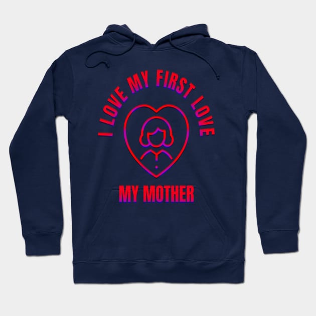 I LOVE MY MOTHER Hoodie by ak3shay